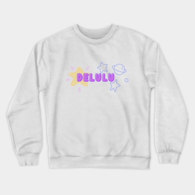 delulu Crewneck Sweatshirt by Paper Iris Designs